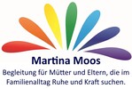 MARTINA MOOS - Begleitung f&uuml;r M&uuml;tter und Eltern, die im Familienalltag Ruhe und Kraft suchen.